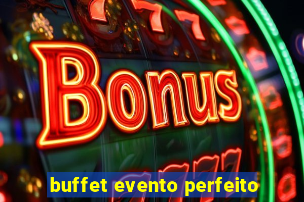 buffet evento perfeito